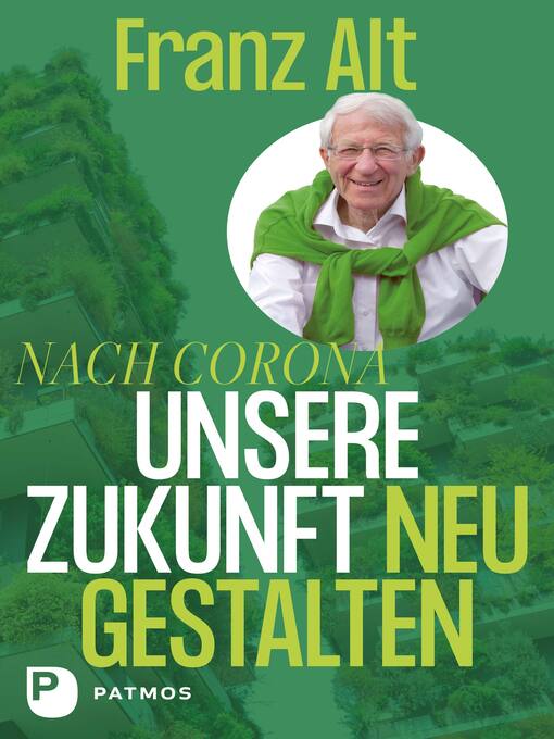 Title details for Nach Corona – Unsere Zukunft neu gestalten by Franz Alt - Available